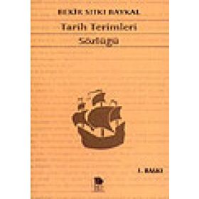 TARIH TERIMLERI SÖZLÜĞÜ - A. TIMUR BİLGİÇ