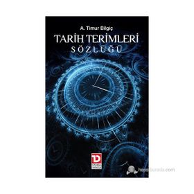 TARIH TERIMLERI SÖZLÜĞÜ - A. TIMUR BİLGİÇ