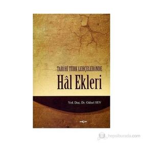 TARIHÎ TÜRK LEHÇELERİNDE HAL EKLERI - GÜLSEL SEV