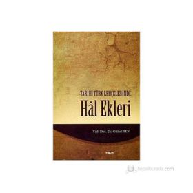 TARIHÎ TÜRK LEHÇELERİNDE HAL EKLERI - GÜLSEL SEV