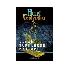 TARIH TÜRKLER'DE BAŞLAR TÜRK DILININ KÖKENI - HULKI CEVIZOĞLU