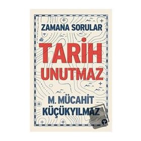 Tarih Unutmaz - M. Mücahit Küçükyılmaz