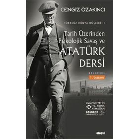 Tarih Üzerinden Psikolojik Savaş Ve Atatürk Dersi - Cengiz Özakıncı