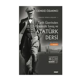 Tarih Üzerinden Psikolojik Savaş Ve Atatürk Dersi - Cengiz Özakıncı