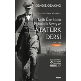 Tarih Üzerinden Psikolojik Savaş Ve Atatürk Dersi - Cengiz Özakıncı