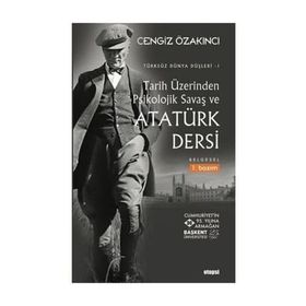Tarih Üzerinden Psikolojik Savaş Ve Atatürk Dersi - Cengiz Özakıncı