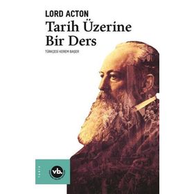 Tarih Üzerine Bir Ders - Lord Acton