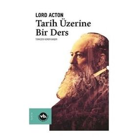 Tarih Üzerine Bir Ders - Lord Acton