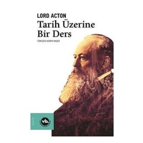 Tarih Üzerine Bir Ders - Lord Acton