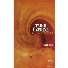 TARIH ÜZERİNE DÜŞÜNCELER - İZZET TANJU