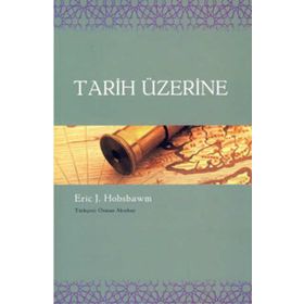 TARIH ÜZERİNE - ERIC J. HOBSBAWM