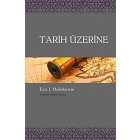 TARIH ÜZERİNE - ERIC J. HOBSBAWM
