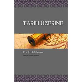 TARIH ÜZERİNE - ERIC J. HOBSBAWM