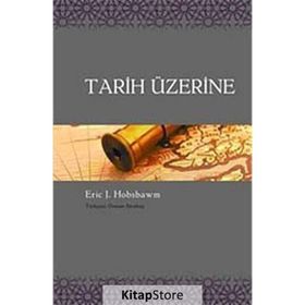 TARIH ÜZERİNE - ERIC J. HOBSBAWM