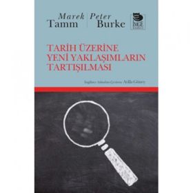 Tarih Üzerine Yeni Yaklaşımların Tartışılması - Peter Burke