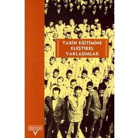Tarih Vakfı Yurt Yayınları Tarih Eğitimine Eleştirel Yaklaşımlar