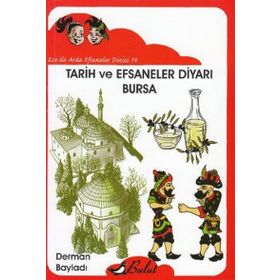 TARIH VE EFSANELER DIYARI BURSA - DERMAN BAYLADI