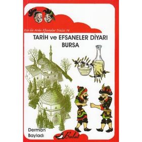 TARIH VE EFSANELER DIYARI BURSA - DERMAN BAYLADI