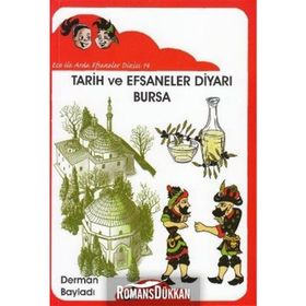 TARIH VE EFSANELER DIYARI BURSA - DERMAN BAYLADI