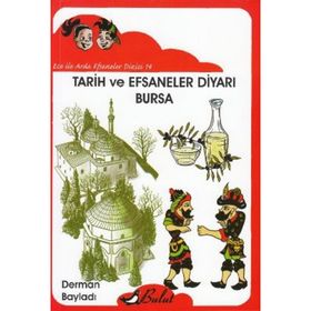 TARIH VE EFSANELER DIYARI BURSA - DERMAN BAYLADI