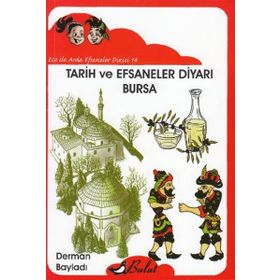 TARIH VE EFSANELER DIYARI BURSA - DERMAN BAYLADI
