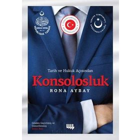 TARIH VE HUKUK AÇISINDAN KONSOLOSLUK - RONA AYBAY