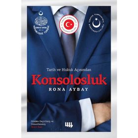 TARIH VE HUKUK AÇISINDAN KONSOLOSLUK - RONA AYBAY