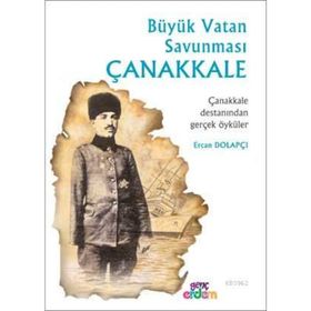 TARİH VE İNSAN DİZİSİ BÜYÜK VATAN SAVUNMASI ÇANAKKALE 6-7-8. SINIFLAR - ERCAN DOLAPÇI