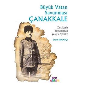 TARİH VE İNSAN DİZİSİ BÜYÜK VATAN SAVUNMASI ÇANAKKALE 6-7-8. SINIFLAR - ERCAN DOLAPÇI