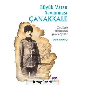 TARİH VE İNSAN DİZİSİ BÜYÜK VATAN SAVUNMASI ÇANAKKALE 6-7-8. SINIFLAR - ERCAN DOLAPÇI