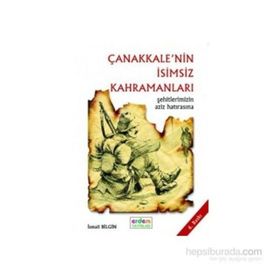 TARIH VE İNSAN DIZISI ÇANAKKALENİN İSİMSİZ KAHRAMANLARI - İSMAİL BILGIN