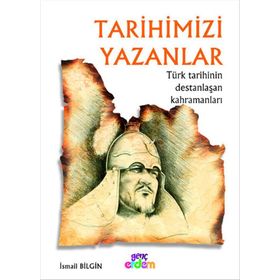 TARİH VE İNSAN DİZİSİ TARIHIMIZI YAZANLAR - İSMAİL BILGIN