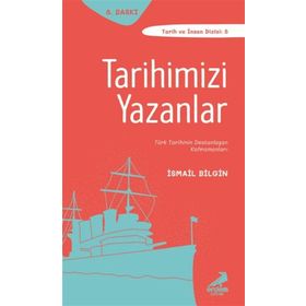 TARİH VE İNSAN DİZİSİ TARIHIMIZI YAZANLAR - İSMAİL BILGIN