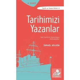 TARİH VE İNSAN DİZİSİ TARIHIMIZI YAZANLAR - İSMAİL BILGIN