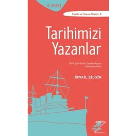 TARİH VE İNSAN DİZİSİ TARIHIMIZI YAZANLAR - İSMAİL BILGIN
