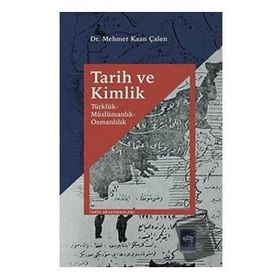 Tarih ve Kimlik - Mehmet Kaan Çalen
