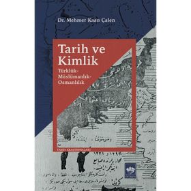 Tarih ve Kimlik - Mehmet Kaan Çalen