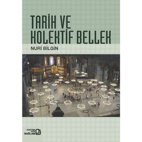 TARIH VE KOLEKTIF BELLEK - NURI BILGIN