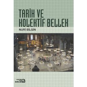 TARIH VE KOLEKTIF BELLEK - NURI BILGIN