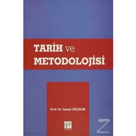 Tarih ve Metodolojisi - İsmail Özçelik