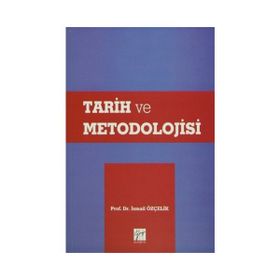 Tarih ve Metodolojisi - İsmail Özçelik