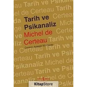 TARIH VE PSIKANALIZ - MICHEL DE CERTEAU