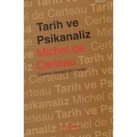TARIH VE PSIKANALIZ - MICHEL DE CERTEAU