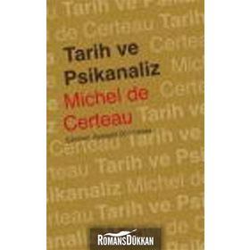 TARIH VE PSIKANALIZ - MICHEL DE CERTEAU