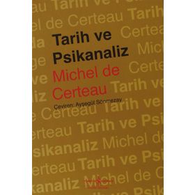 TARIH VE PSIKANALIZ - MICHEL DE CERTEAU