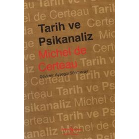 TARIH VE PSIKANALIZ - MICHEL DE CERTEAU
