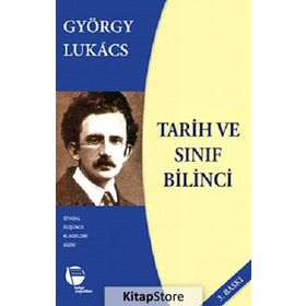 Tarih ve Sınıf Bilinci - György Lukâcs