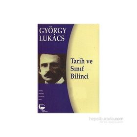 Tarih ve Sınıf Bilinci - György Lukâcs