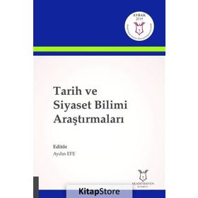 Tarih ve Siyaset Bilimi Araştırmaları - Aydın Efe