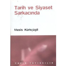 Tarih Ve Siyaset Sarkacında - Masis Kürkçügil